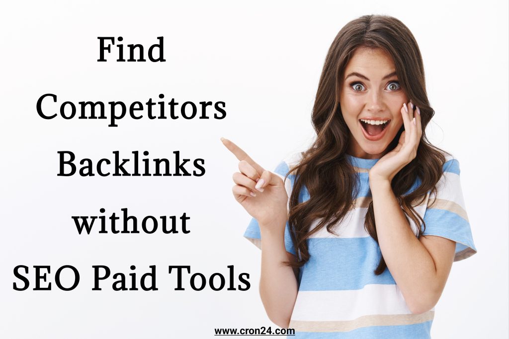 Find competitors backlinks without SEO paid Tools - Cron24 Technologies