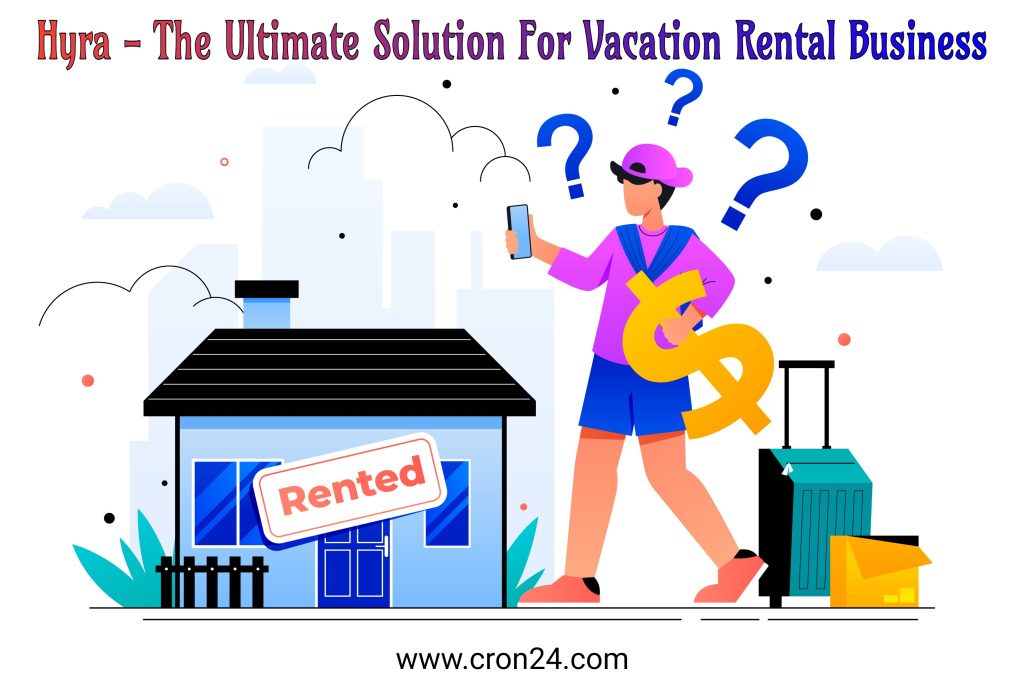 Hyra airbnb clone - The complete solution for vacation rental business success - Posted By CRON24 TECHNOLOGIES